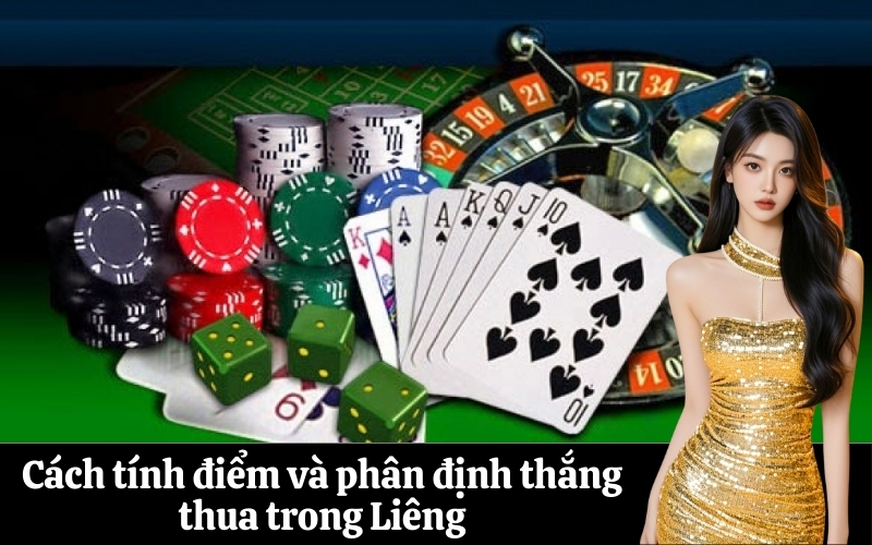 Cách tính điểm và phân định thắng thua trong Liêng