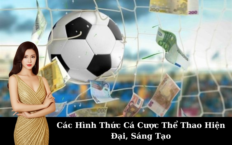 Các Hình Thức Cá Cược Thể Thao Hiện Đại, Sáng Tạo