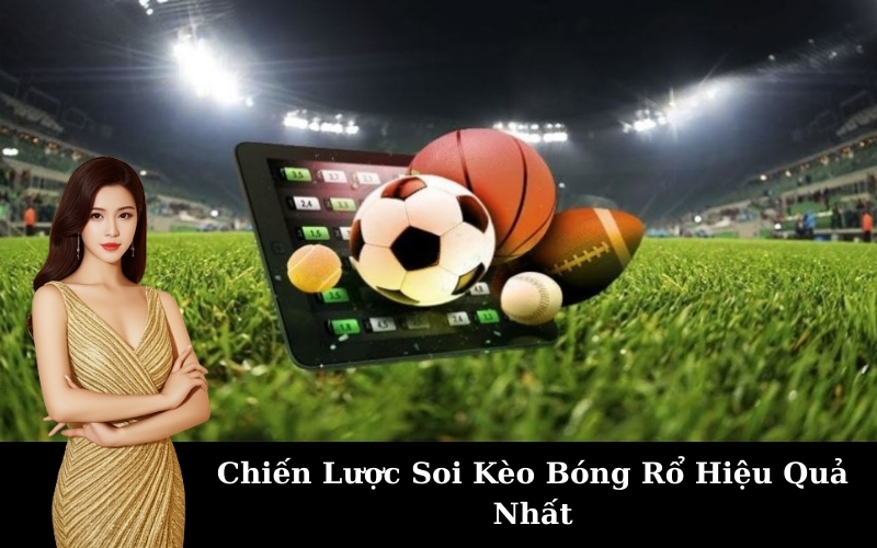 Chiến Lược Soi Kèo Bóng Rổ Hiệu Quả Nhất