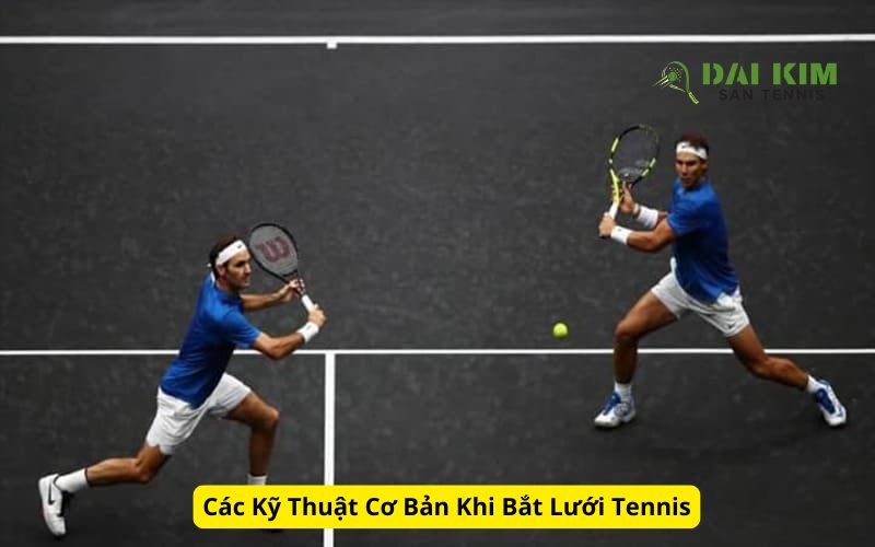 Các Kỹ Thuật Cơ Bản Khi Bắt Lưới Tennis