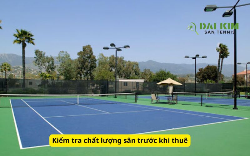 Kiểm tra chất lượng sân trước khi thuê