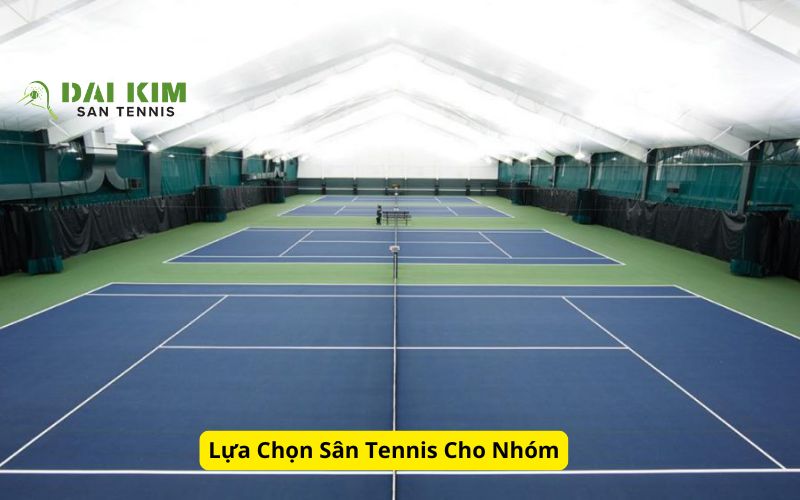 Lựa Chọn Sân Tennis Cho Nhóm