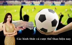 Các hình thức cá cược thể thao hiện nay