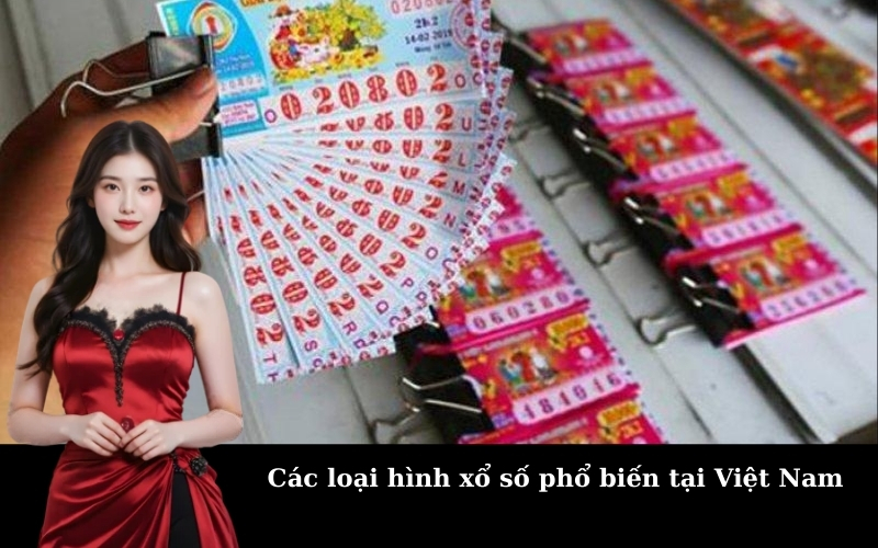 Các loại hình xổ số phổ biến tại Việt Nam