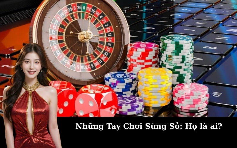 Những Tay Chơi Sừng Sỏ: Họ là ai?