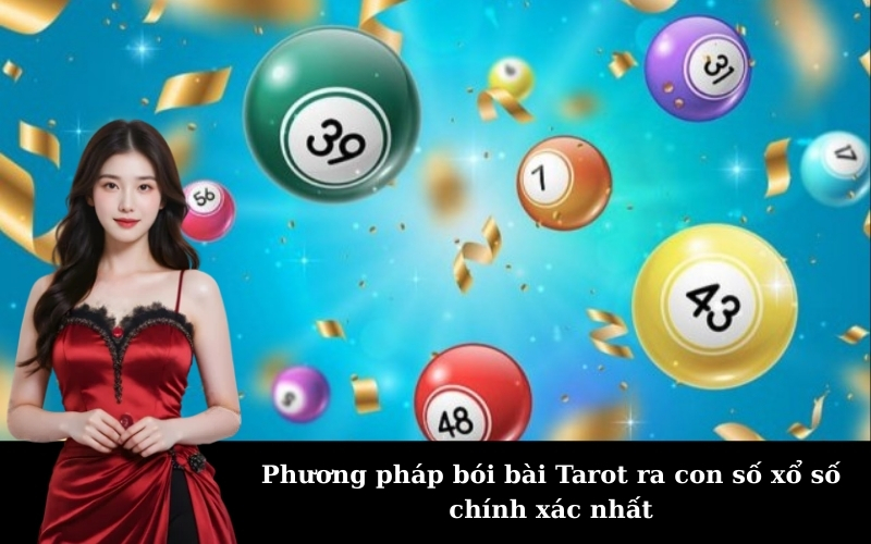 Phương pháp bói bài Tarot ra con số xổ số chính xác nhất