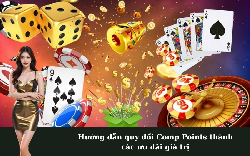 Hướng dẫn quy đổi Comp Points thành các ưu đãi giá trị