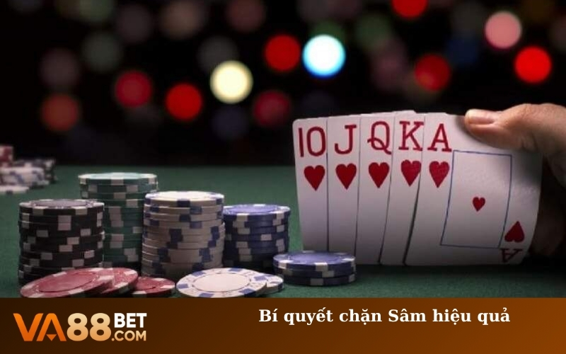 Bí quyết chặn Sâm hiệu quả